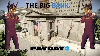 Payday 2 Big Bank OOB Guide