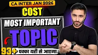 Cost IMPORTANT TOPICS CA Inter Cost Jan 2026 | Important Topics, Questions Chapters by CA Pratik