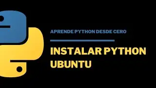 1.2.1 Instalar Python en Linux | Aprende Python desde 0