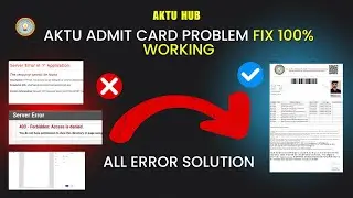 AKTU Admit Card Problem and Error Fix | Blank Screen, 403 Forbidden, Server Error Solution #aktu