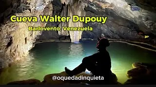Cueva Walter Dupouy, Barlovento, Venezuela.