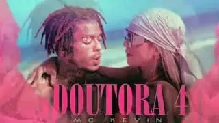 MC Kevin - Doutora 4 ( Kevin No Beat )