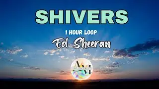 Ed Sheeran - Shivers Lyrics (1 hour loop) | AVAMEL STUDIO