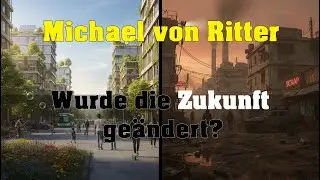 Michael von Ritter - Wurde die Zukunft ge&auml;ndert?