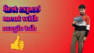 First experiment of Suryakant vlogs magic tab