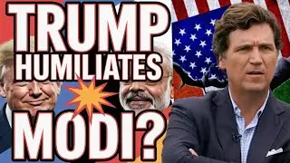 Trump HUMILIATES Modi? Shocking Truth Behind Trump&rsquo;s Insult to India | Tucker Carlson