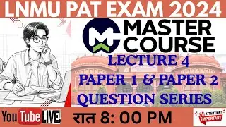 LECTURE 4 PAPER-1 & PAPER-2 IMPORTANT MCQ's || LNMU PAT MASTER COURSE || #LNMU_PAT 2024 EXAM #viral
