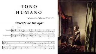 Francisco Valls: Ausente de tus ojos (Tono humano, SS. XVII-XVIII)