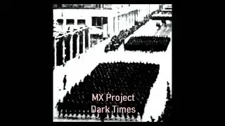 MX Project - Dark Times - Evil In Disguise