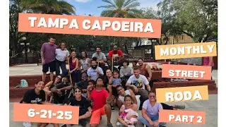 Capoeira Tampa Montly Street Roda - June 21st 2025 Part 2