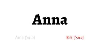 How to Pronounce anna in American English and British English