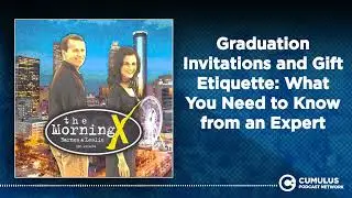 Graduation Invitations and Gift Etiquette: What You Need to Know from an Expert | The Morning X...