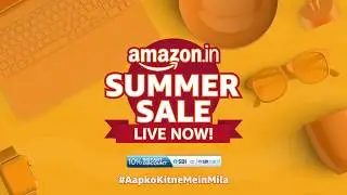 Amazon Summer Sale- Live Now! #AapkoKitneMeinMila