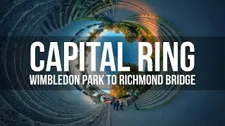 Capital Ring Walk Section 6 Wimbledon Park to Richmond Bridge