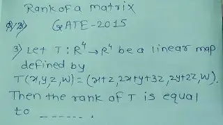 Short tricks to find Rank of Matrix  (Questions of GATE -2015 )