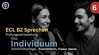 ECL B2 Sprechen Pr&uuml;fung | Sch&ouml;nheitspflege, Kosmetikerin, Friseur, Sauna