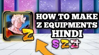 How To Make Z Equipments | Dragon Ball Legends | Hindi
