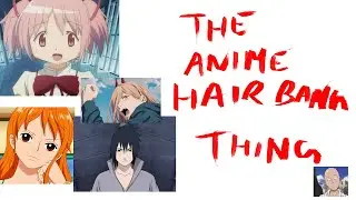 the anime hair thing (and why every character has hair bangs)