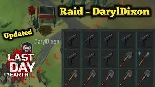 DarylDixon base Raid Ldoe Last day on earth Survival