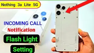 Nothing phone 3a lite 5g call notifications flashlight on kaise kare / notification light setting