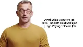 Airtel Sales Executive Job 2024 | Kolkata Field Sales Job | High-Paying Telecom Job