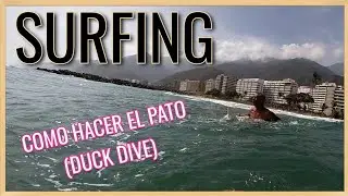 SURFING PARA PRINCIPIANTES (COMO HACER EL DUCK DIVE/PATO)