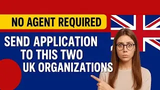 APPLICATIONS ONGOING| NO AGENT REQUIRED| SEND APPLICATION TO THIS TWO UK ORGANIZATIONS|NO EXPERIENCE