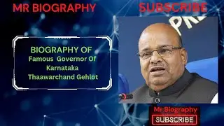 Biography Of Famous  Governor Of Karnataka Thaawarchand Gehlot In English //Mr Biography