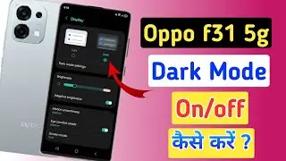 How to enable dark mode in oppo f31 5g | oppo f31 me dark mode kaise lagye | dark mode settings