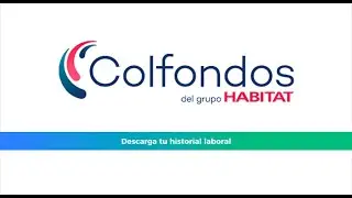 C&oacute;mo Descargar tu Historia Laboral de Colfondos | Gu&iacute;a 2025