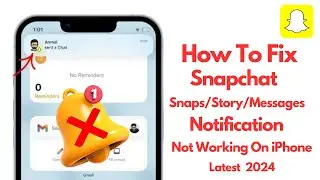 How To Fix Snapchat Notification not Showing Or Not Working in iPhone  Snaps/Messages/Stories (2024)