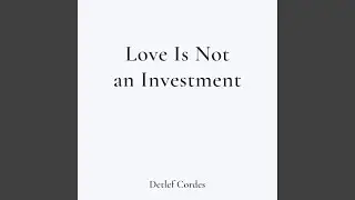 Love Is Not an Investment