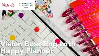 Online Class: Vision Boarding with Happy Planner | Michaels