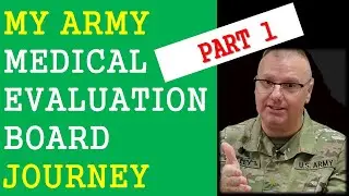 The Army MEB Journey Part 1