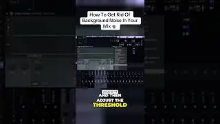 FL Studio - Removing Background Noise #flstudio #audiomixing #music