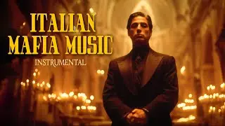 Italian Mafia Music for Calm, Powerful Men | The Godfather Inspired Playlist