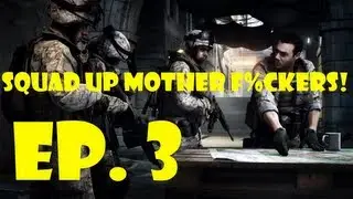 SQUAD UP MOTHER F%CKERS! EP.3 | 28-10 | Battlefield 3 Strike At Karkand
