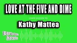 Kathy Mattea - Love At The Five And Dime (Karaoke Version)
