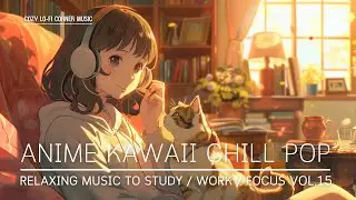 Anime Kawaii Chill Pop 🌸 | Sweet & Relaxing Music to Study / Work / Focus
