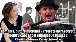 Romania, Putere Nucleara * Proiecte Speciale Ultrasecrete Pentru Care A Fost Eliminat Ceausescu