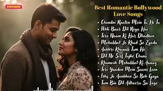 Best Romantic Bollywood Love Songs 🎶 | Deep Feelings | Heart Touching