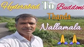 Hyderabad To Buddoni Thanda Nallamala 🙏🙏
