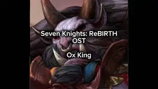 Seven Knights Re:BIRTH OST - Ox King Raid