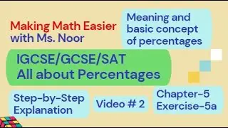 Percentages/decimal/fractions conversions/ basic concepts of percentages IGCSE/GCSE/SAT/STP Video#2