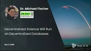 DeSci SF '22 | Dr. Michael Fischer, DB DAO