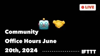 Community Office Hours - June 20th, 2024