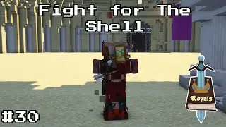 Royals SMP - Episode 30 - Fight for The Shell