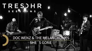 Doc Wenz & The Melancholics - She's Gone│TRESOHR SESSIONS