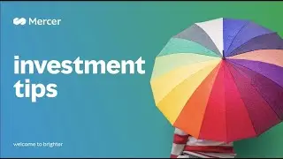 Mercer Investment Tips &ndash; Funds