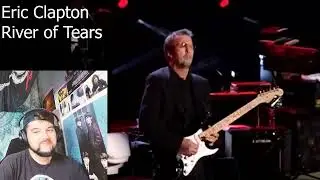 ЭТОТ ЧЕЛОВЕК ОСОБЕННЫЙ! (Эрик Клэптон, «River of Tears» LIVE) Первая реакция